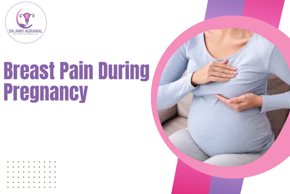 Breast Pain During Pregnancy
