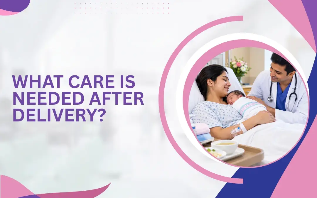 What Care Is Needed After Delivery
